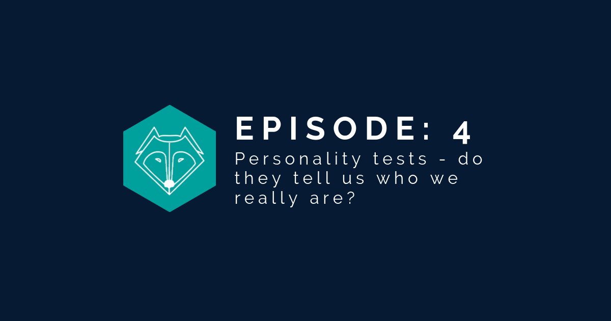 The Two Wolves Wellness Podcast - Episode 4 - Personality tests